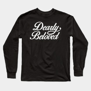 dearly beloved Long Sleeve T-Shirt